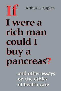 If I Were a Rich Man Could I Buy a Pancreas? - Caplan, Arthur L.