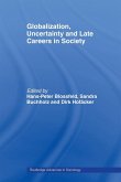 Globalization, Uncertainty and Late Careers in Society Globalization, Uncertainty and Late Careers in Society