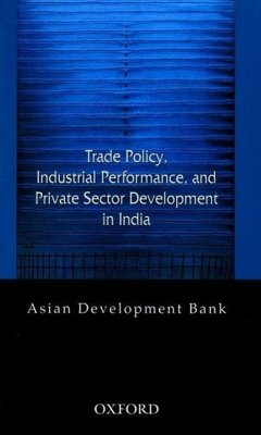 Trade Policy, Industrial Performance, and Private Sector Development in India - Asian Development Bank