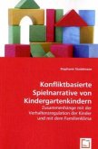 Konfliktbasierte Spielnarrative von Kindergartenkindern