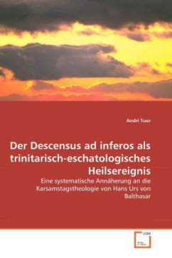 Der Descensus ad inferos als trinitarisch-eschatologisches Heilsereignis - Tuor, Andri