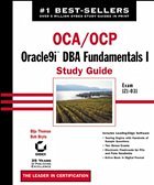 OCA/OCP: Oracle9i DBA Fundamentals I Study Guide