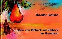 Herr von Ribbeck auf Ribbeck im Havelland - Fontane, Theodor