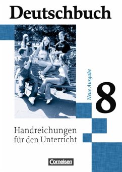 Deutschbuch. Sprach- und Lesebuch. 8. Schuljahr. Handreichungen für den Unterricht