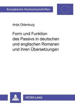 Form und Funktion des Passivs in deutschen und englischen Romanen und ihren Übersetzungen - Oldenburg, Antje