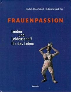 Frauenpassion - Krolak Itten, Heidemarie; Wieser Schiestl, Elisabeth