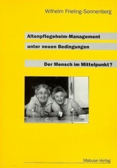 Altenpflegeheim-Management unter neuen Bedingungen - Frieling-Sonnenberg, Wilhelm