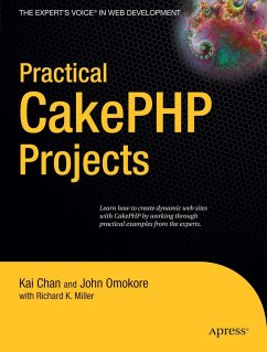 Practical CakePHP Projects - Miller, Cheryl;Omokore, John;Chan, Kai