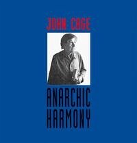 John Cage, Anarchic Harmony