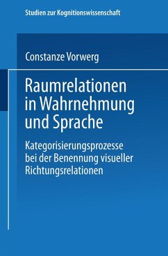 Raumrelationen in Wahrnehmung und Sprache - Vorwerg, Constanze