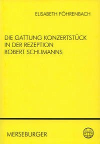 Die Gattung Konzertstück in der Rezeption Robert Schumanns