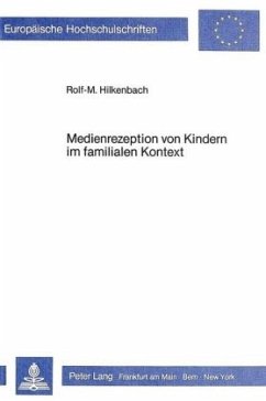 Medienrezeption von Kindern im familialen Kontext - Hilkenbach, Rolf-M.