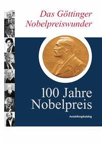 Das Göttinger Nobelpreiswunder
