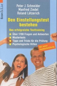 Den Einstellungstest bestehen - Schneider, Peter J.; Zindel, Manfred; Lötzerich, Roland