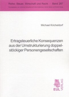 Ertragsteuerliche Konsequenzen aus der Umstrukturierung doppelstöckiger Personengesellschaften - Kricheldorf, Michael