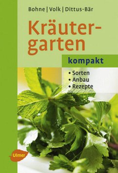 Kräutergarten kompakt - Volk, Renate; Volk, Fridhelm; Dittus-Bär, Renate; Bohne, Burkhard