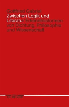 Zwischen Logik und Literatur - Gabriel, Gottfried