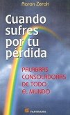 Cuando Sufres Por Tu Perdida: Palabras Consoladoras de Todo el Mundo = As You Grieve