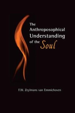 The Anthroposophical Understanding of the Soul - Emmichoven, F W Zeylmans van