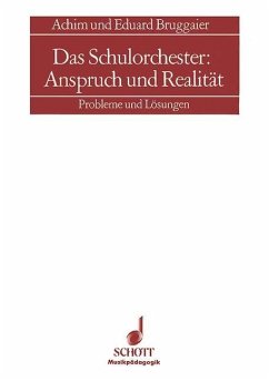 Das Schulorchester, Anspruch und Realität - Bruggaier, Eduard; Bruggaier, Achim