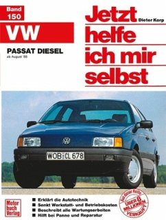 VW Passat Diesel / Jetzt helfe ich mir selbst 150 - Korp, Dieter