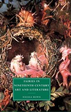 Fairies in Nineteenth-Century Art and Literature - Bown, Nicola