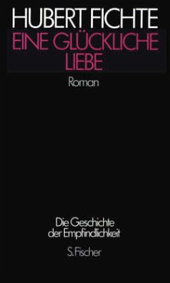 Eine glückliche Liebe - Fichte, Hubert