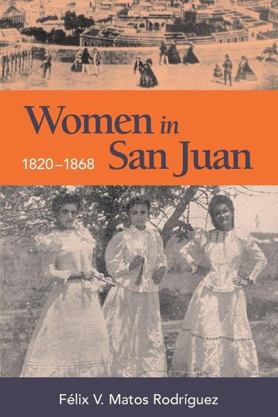 Women in San Juan, 1820-1868 Women in San Juan, 1820-1868