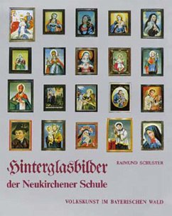 Hinterglasbilder der Neukirchner Schule - Schuster, Raimund