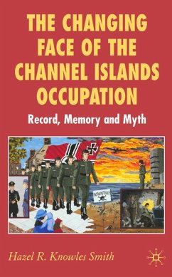 The Changing Face of the Channel Islands Occupation - Loparo, Kenneth A.;Knowles Smith, Hazel