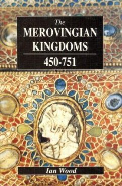 The Merovingian Kingdoms 450 - 751 - Wood, Ian