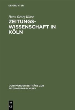 Zeitungswissenschaft in Köln - Klose, Hans-Georg