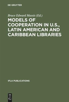 Models of Cooperation in U.S., Latin American and Caribbean Libraries