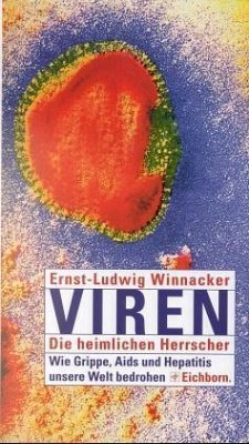 Viren, Die heimlichen Herrscher - Winnacker, Ernst-L.
