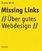 Missing Links - Über gutes Webdesign