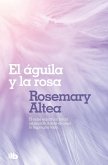 El águila y la rosa El águila y la rosa