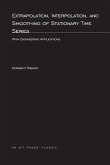 Extrapolation, Interpolation, and Smoothing of Stationary Time Series Extrapolation, Interpolation, and Smoothing of Stationary Time Series