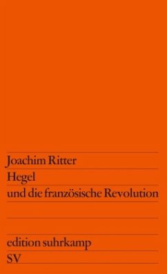Hegel und die Französische Revolution - Ritter, Joachim