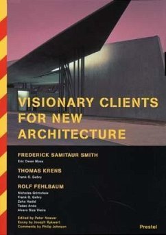 Visionary Clients for New Architecture - Noever, Peter