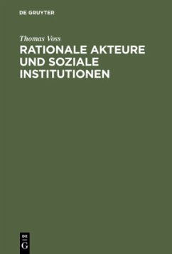 Rationale Akteure und soziale Institutionen - Voss, Thomas