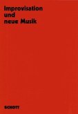 Improvisation und neue Musik Improvisation und neue Musik