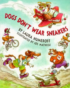 Dogs Don't Wear Sneakers - Numeroff, Laura Joffe