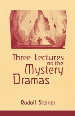 Three Lectures on the Mystery Dramas - Steiner, Rudolf