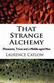 That Strange Alchemy: Pheasants, Trout and a Middle-Aged Man