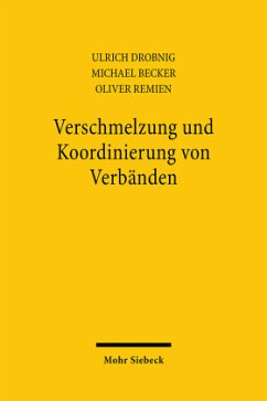 Verschmelzung und Koordinierung von Verbänden - Becker, Michael;Drobnig, Ulrich;Remien, Oliver