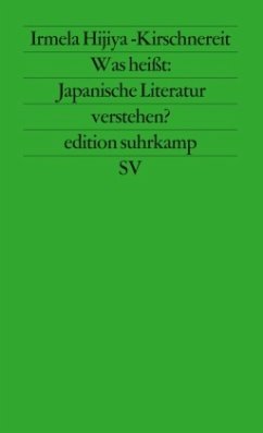 Was heißt: Japanische Literatur verstehen? - Hijiya-Kirschnereit, Irmela