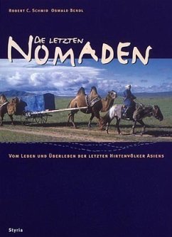 Die letzten Nomaden - Schmid, Robert C.; Bendl, Oswald