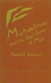 Michaelmas and the Soul-Forces of Man Michaelmas and the Soul-Forces of Man