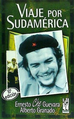 En viaje por Sudamérica - Guevara, Ernesto . . . [et al.; Granado, Alberto; Che Guevara