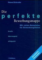 Die perfekte Bewerbungsmappe - Hesse, Jürgen / Schrader, Hans Chr.